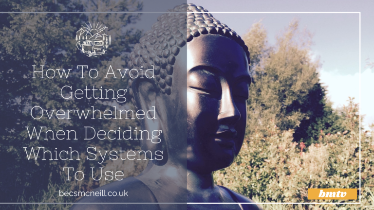 How To Avoid Getting Overwhelmed When Deciding Which Systems To Use